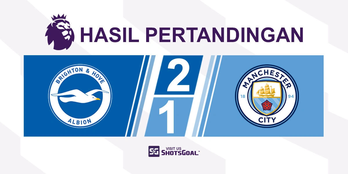 Brighton 2-1 Manchester City - Brighton Comeback, Manchester City Merana