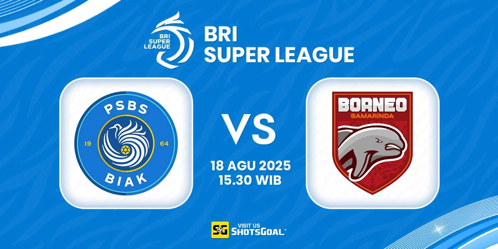 Prediksi BRI Super League: PSBS Biak Numfor vs Borneo 18 Agustus 2025