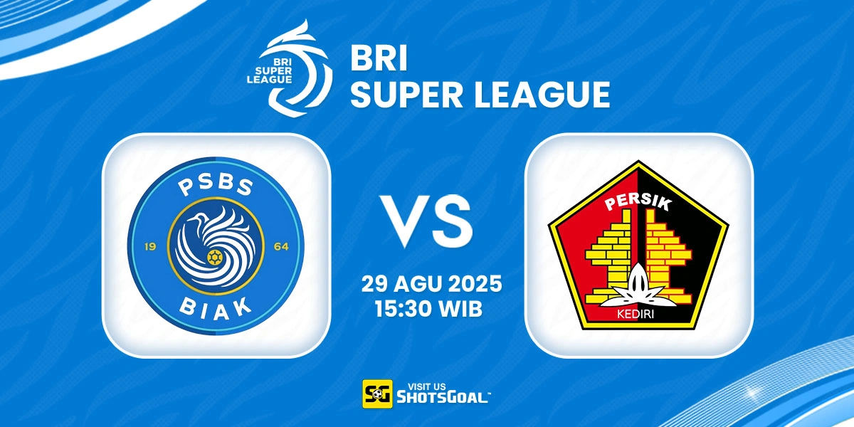 Prediksi BRI Super League: PSBS Biak Numfor vs Persik Kediri 29 Agustus 2025
