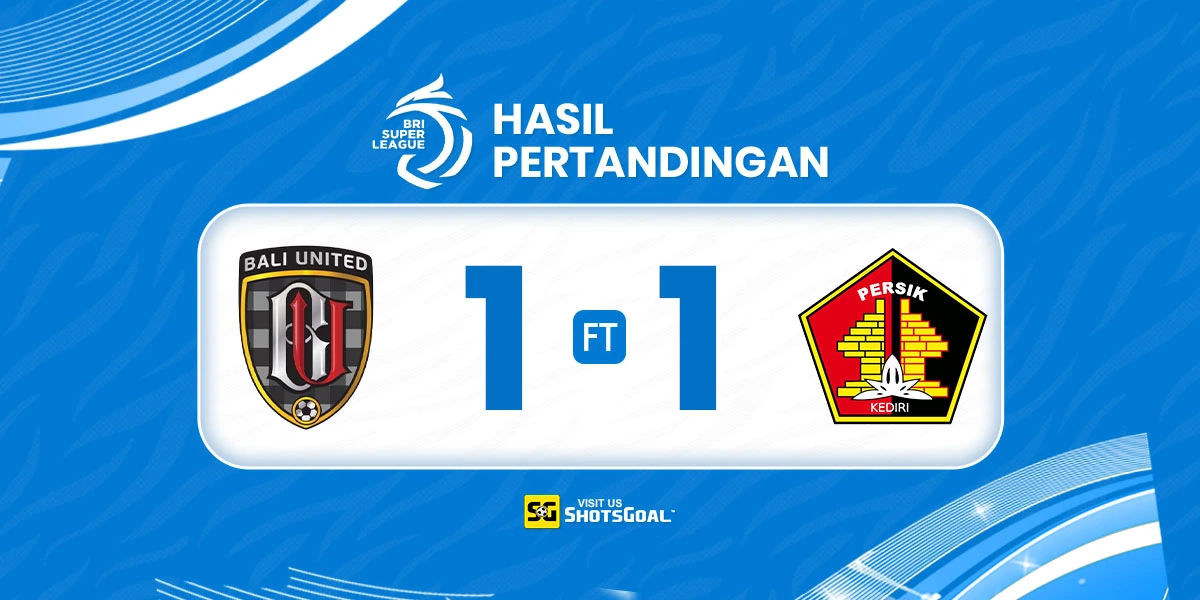 Bali United 1-1 Persik - Bali United Selamat dari Kekalahan di Detik-Detik Terakhir