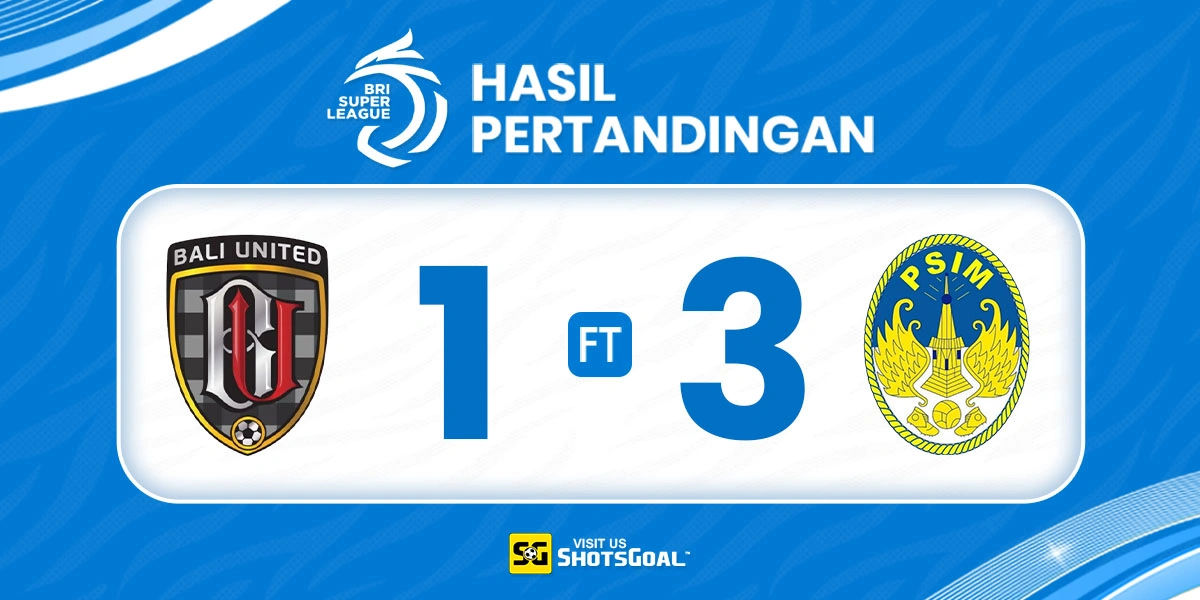 Bali United 1-3 PSIM - PSIM Kejutkan Bali United