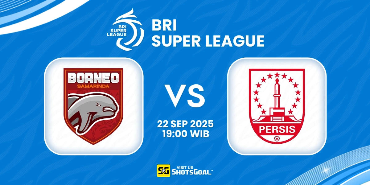 Prediksi BRI Super League: Borneo vs Persis Solo 22 September 2025