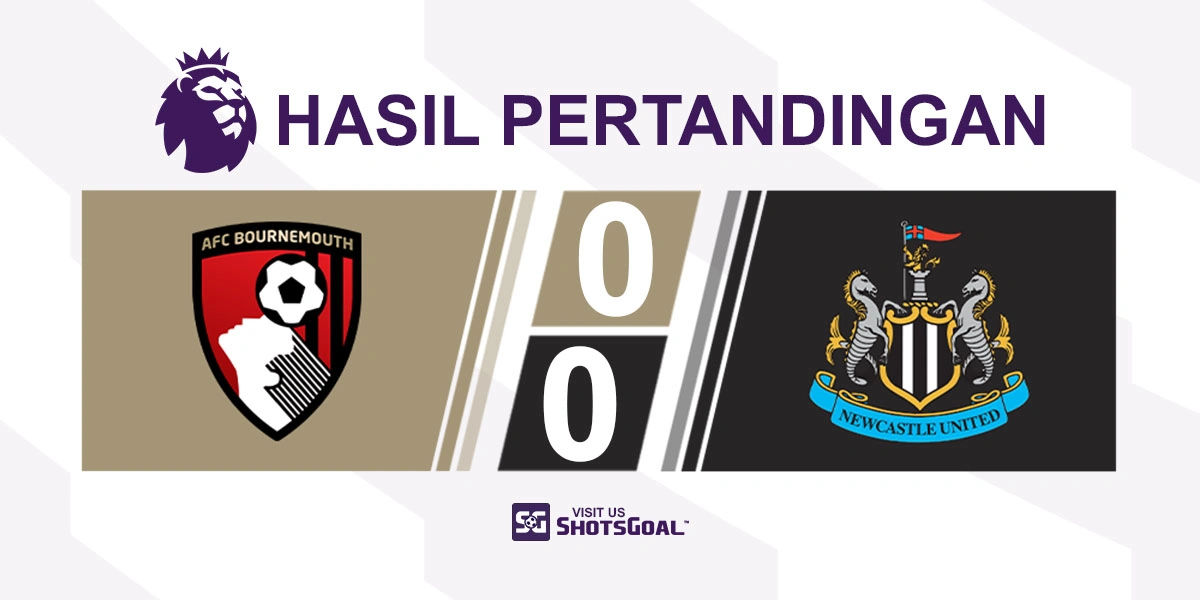 Bournemouth 0-0 Newcastle United - The Magpies Gagal Petik The Cherries