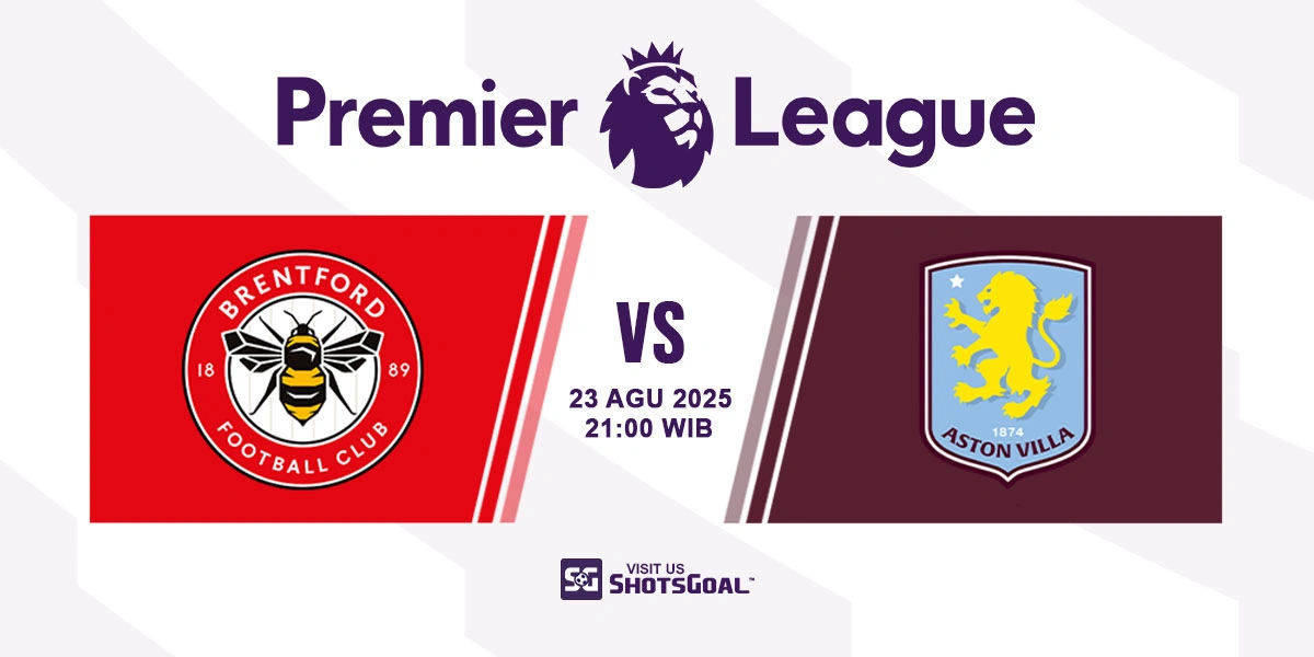 Prediksi Liga Inggris: Brentford vs. Aston Villa 23 Agustus 2025