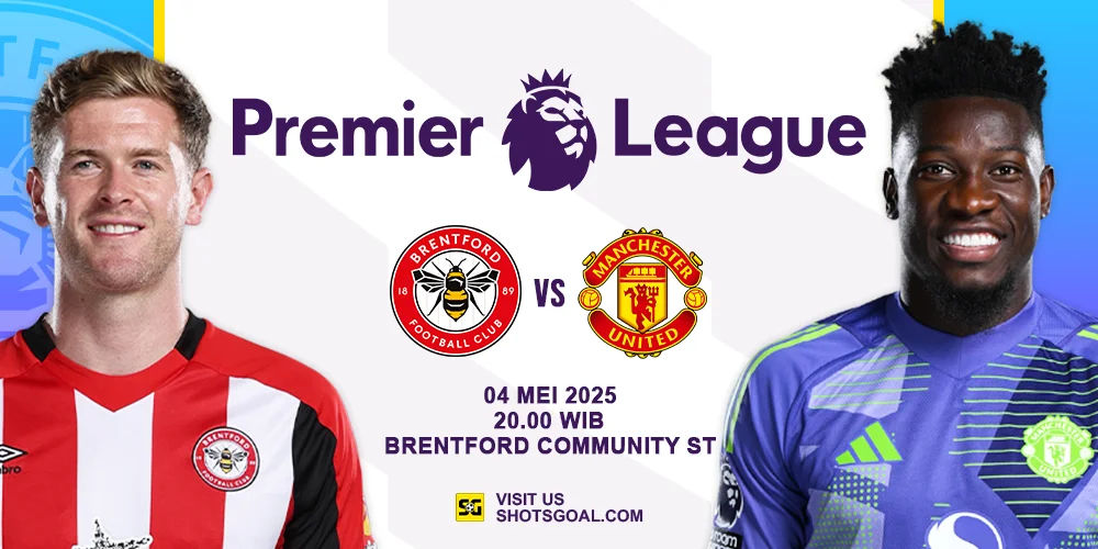 Prediksi Liga Inggris: Brentford vs. Manchester United 04 Mei 2025