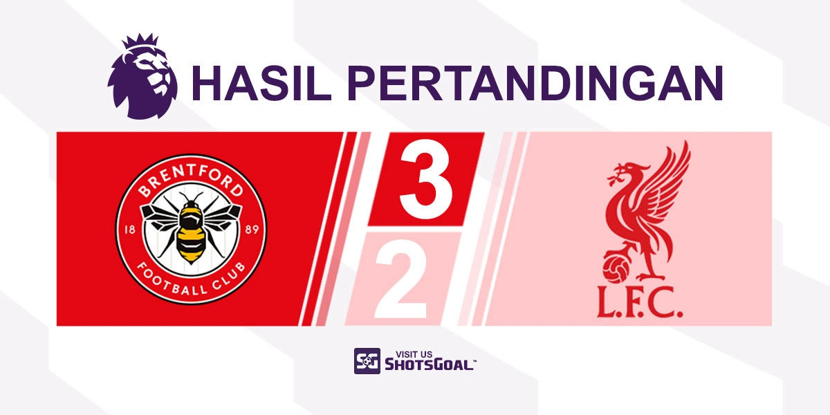 Brentford 3-2 Liverpool - Liverpool Telan Kekalahan Keempat Beruntun di Premier League