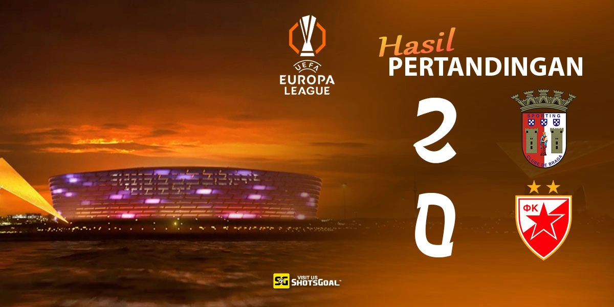 Braga 2-0 Crvena Zvezda - Braga Memimpin Puncak Klasemen Sementara Waktu
