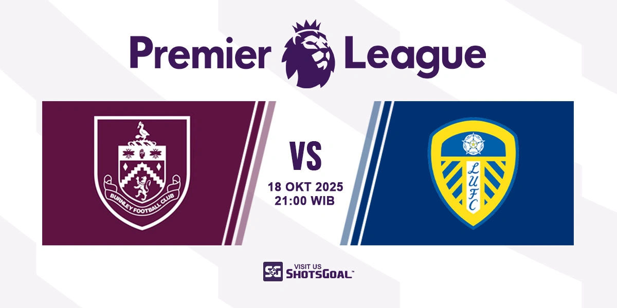 Prediksi Liga Inggris: Burnley vs Leeds 18 Oktober 2025