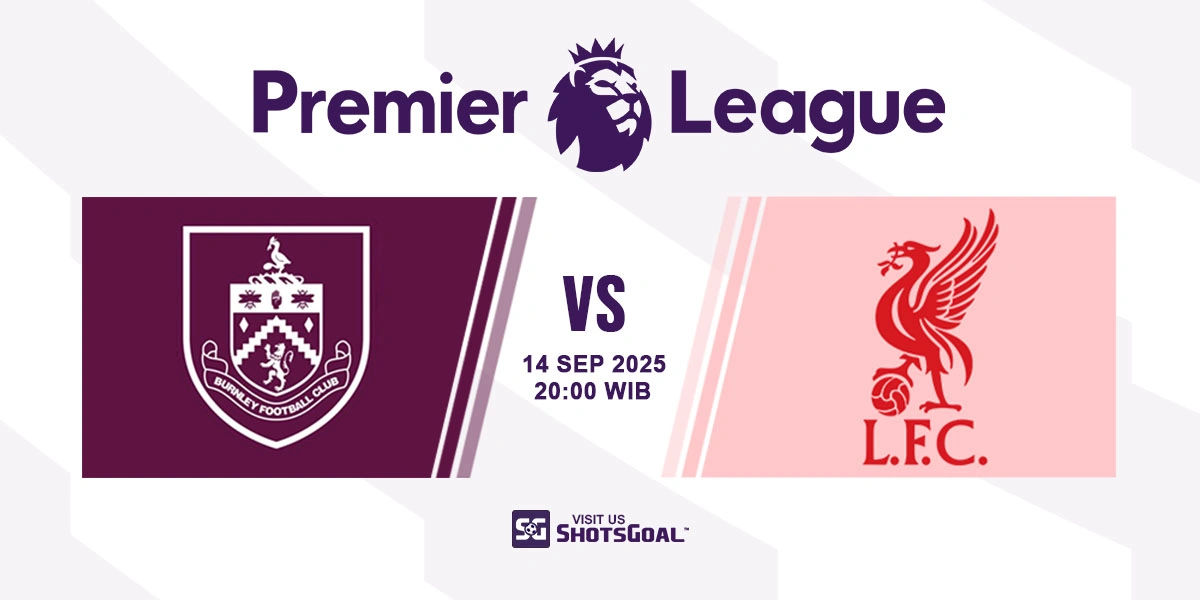 Prediksi Liga Inggris: Burnley vs. Liverpool 14 September 2025