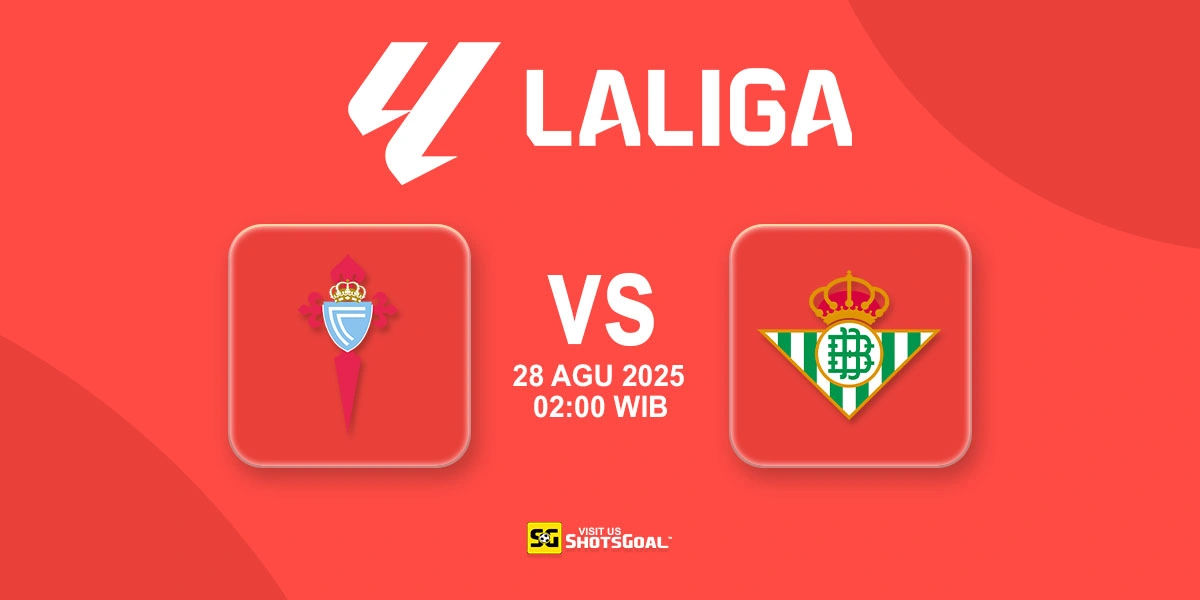Prediksi Liga Spanyol: Celta Vigo vs. Real Betis 28 Agustus 2025