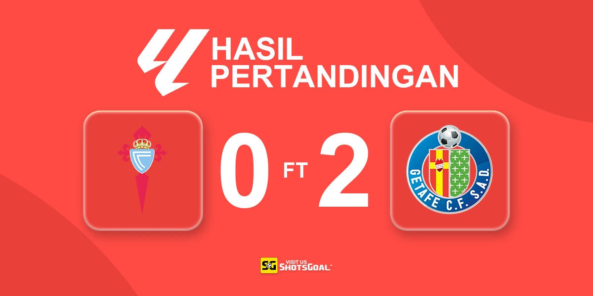 Celta Vigo 0-2 Getafe - Getafe Raih Tiga Poin Perdana