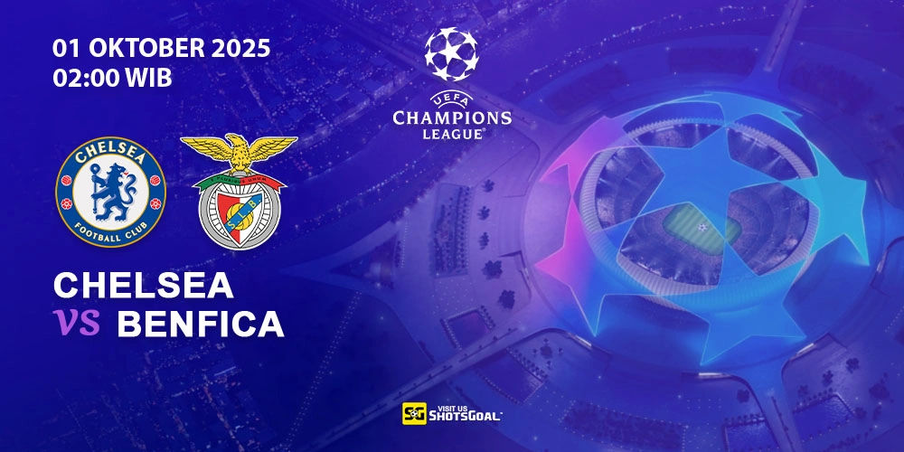 Prediksi Liga Champions: Chelsea vs Benfica 01 Oktober 2025