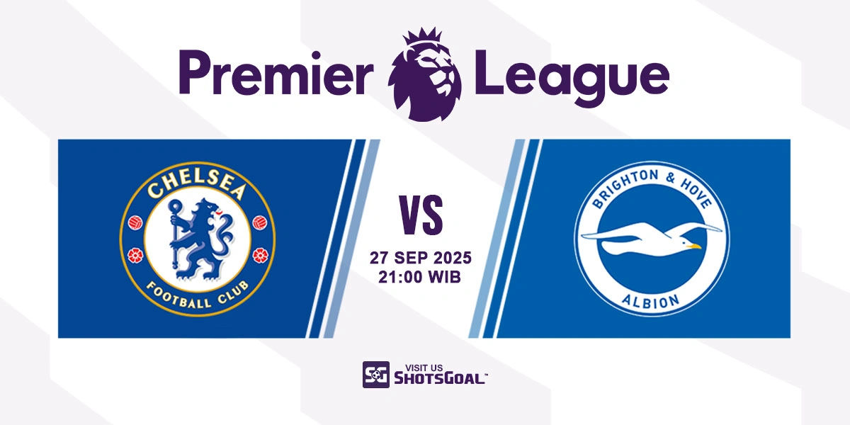 Prediksi Liga Inggris: Chelsea vs. Brighton 27 September 2025