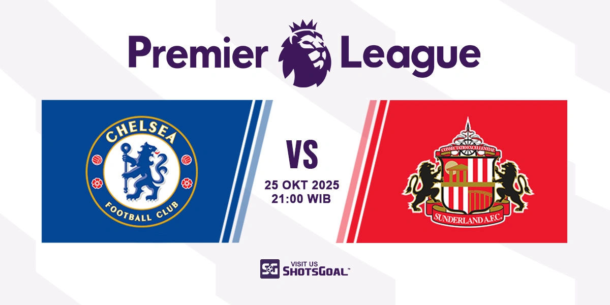 Prediksi Liga Inggris: Chelsea vs Sunderland 25 Oktober 2025