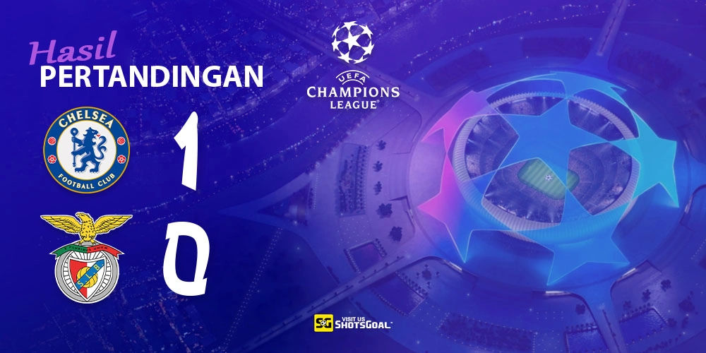 Chelsea 1-0 Benfica - Gol Bunuh Diri Berikan Tiga Poin untuk Chelsea