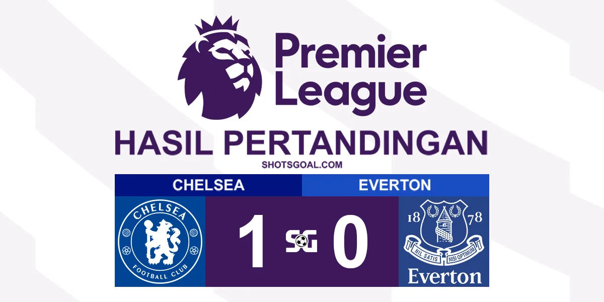 Chelsea 1-0 Everton - Jackson Pahlawan Chelsea