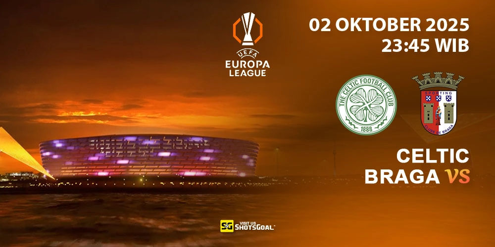 Prediksi Liga Europa: Celtic vs Braga 02 Oktober 2025