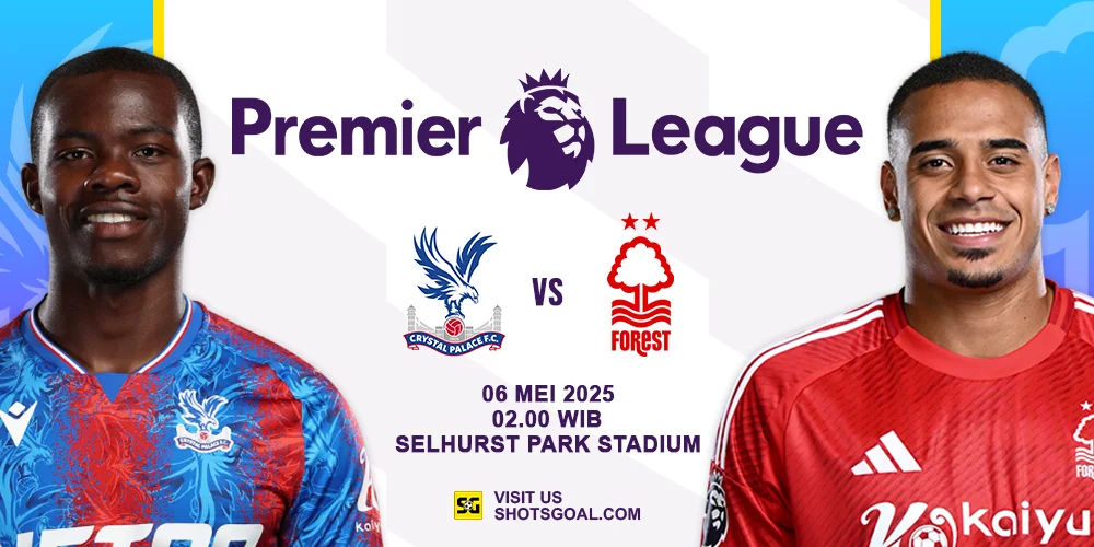 Prediksi Liga Inggris: Crystal Palace vs. Nottingham 06 Mei 2025