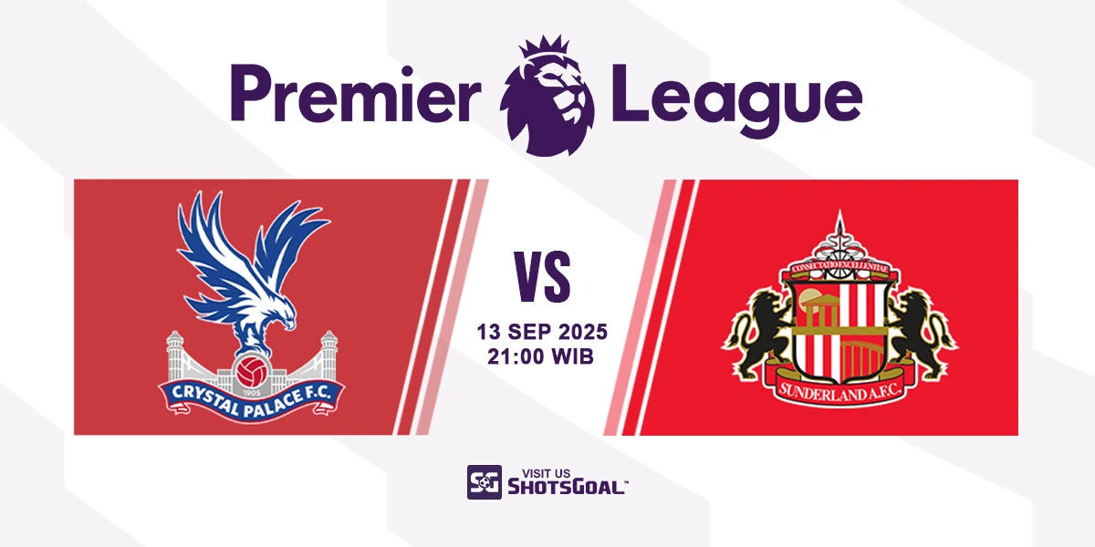 Prediksi Liga Inggris: Crystal Palace vs. Sunderland 13 September 2025