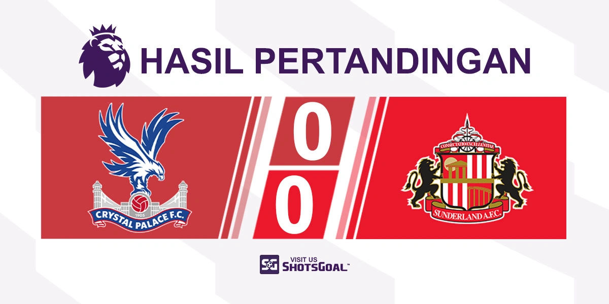 Crystal Palace 0-0 Sunderland - The Eagles Raih Hasil Imbang Ketiga