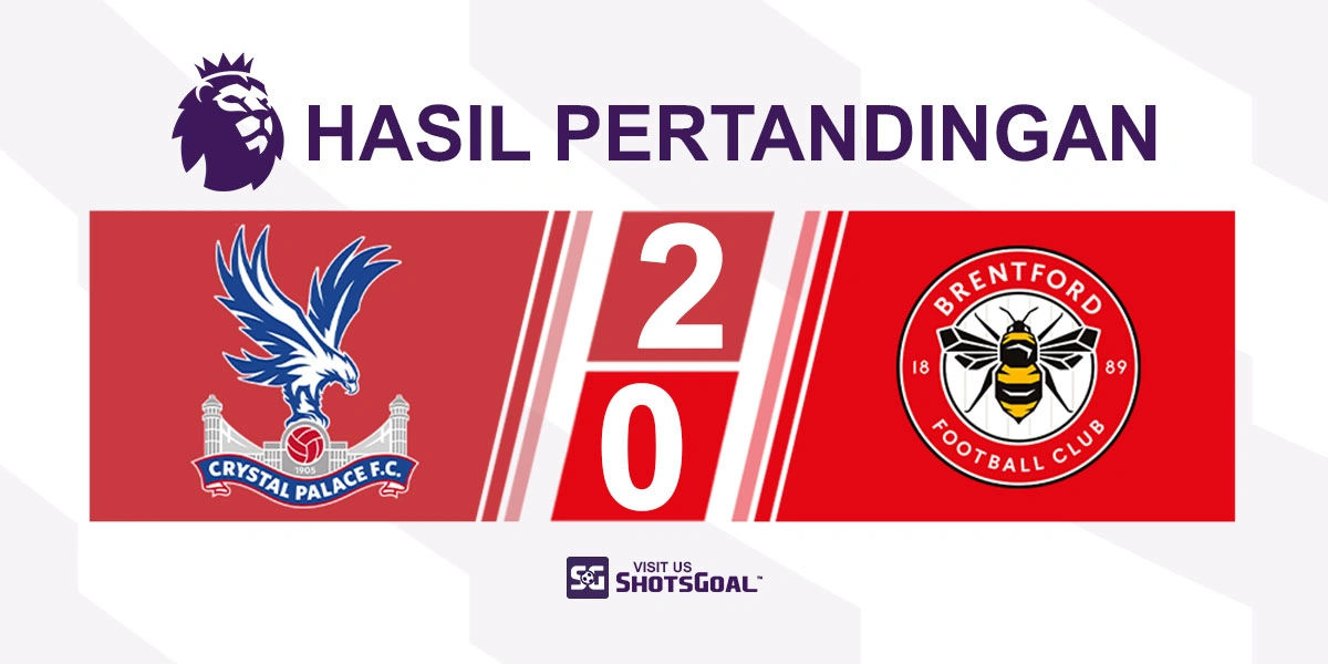 Crystal Palace 2-0 Brentford - Crystal Palace Menang Lagi