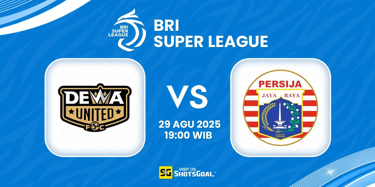 Prediksi BRI Super League: Dewa United vs Persija Jakarta 29 Agustus 2025