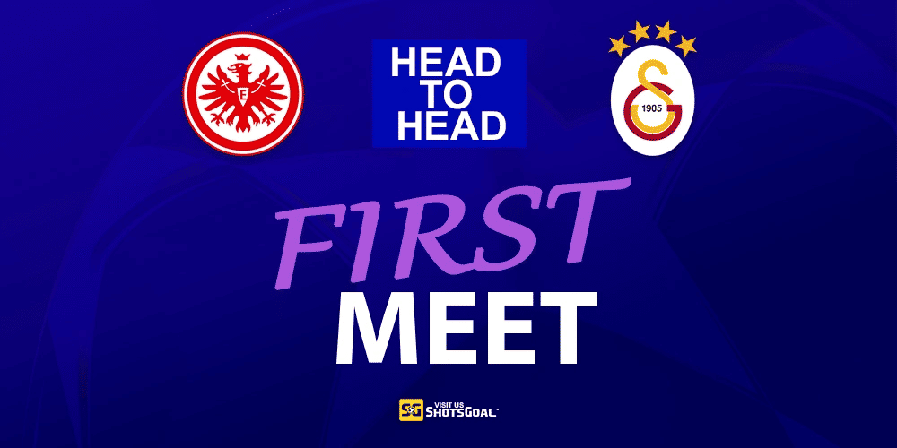 Head to Head Eintracht Frankfurt vs Galatasaray