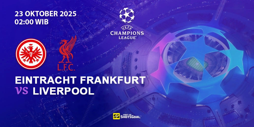 Prediksi Liga Champions: Eintracht Frankfurt vs Liverpool 23 Oktober 2025