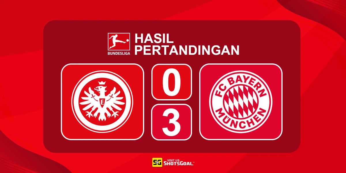 Eintracht Frankfurt 0-3 Bayern Munchen - Bayern Munchen Masih Sempurna