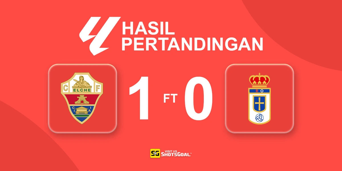 Elche 1-0 Real Oviedo - Elche Merangsek ke Lima Besar