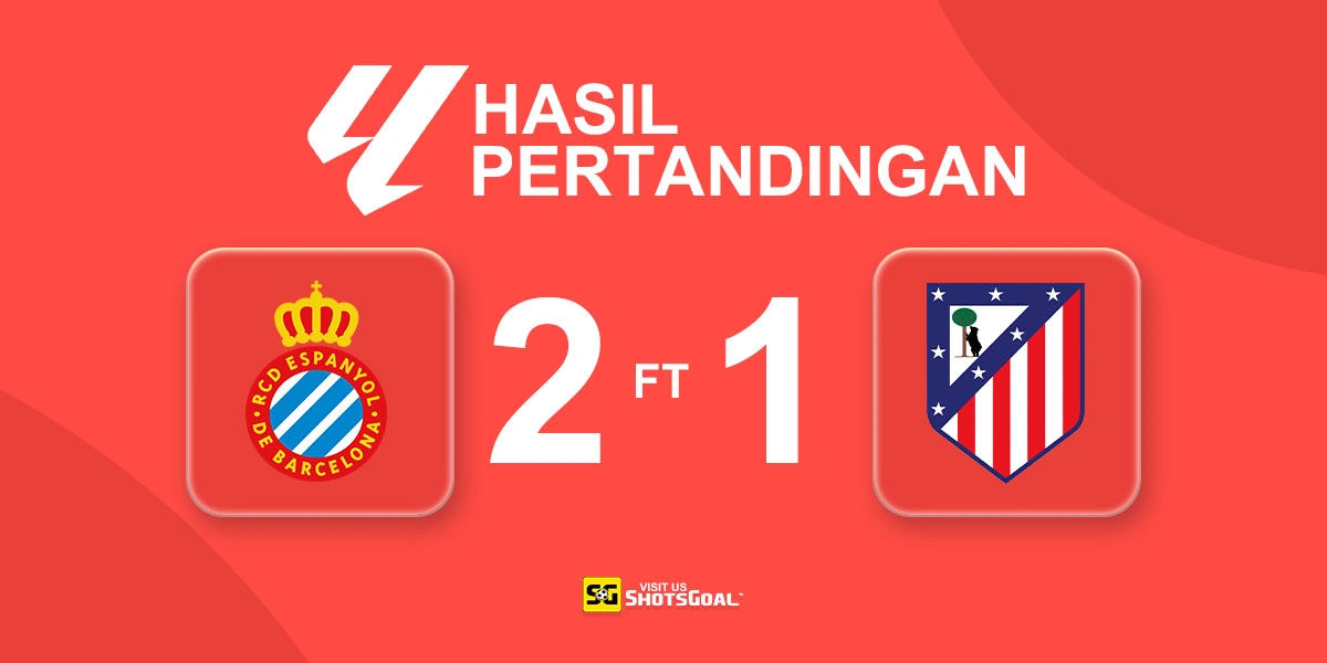 Espanyol 2-1 Atletico Madrid - Espanyol Menang Mengejutkan