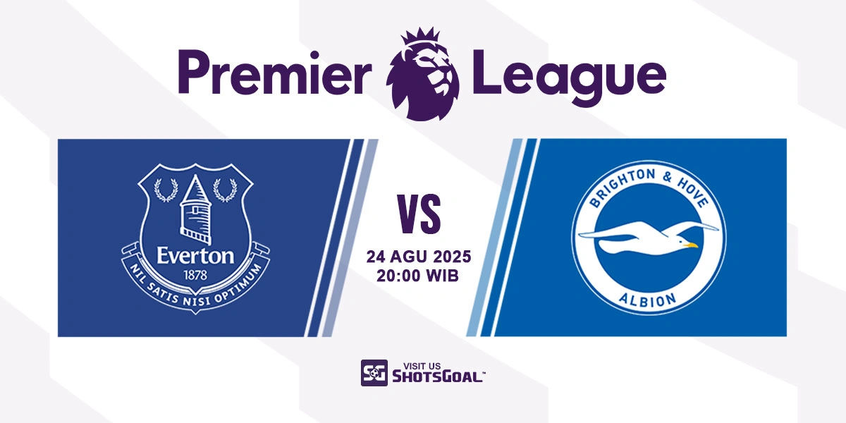 Prediksi Liga Inggris: Everton vs. Brighton 24 Agustus 2025