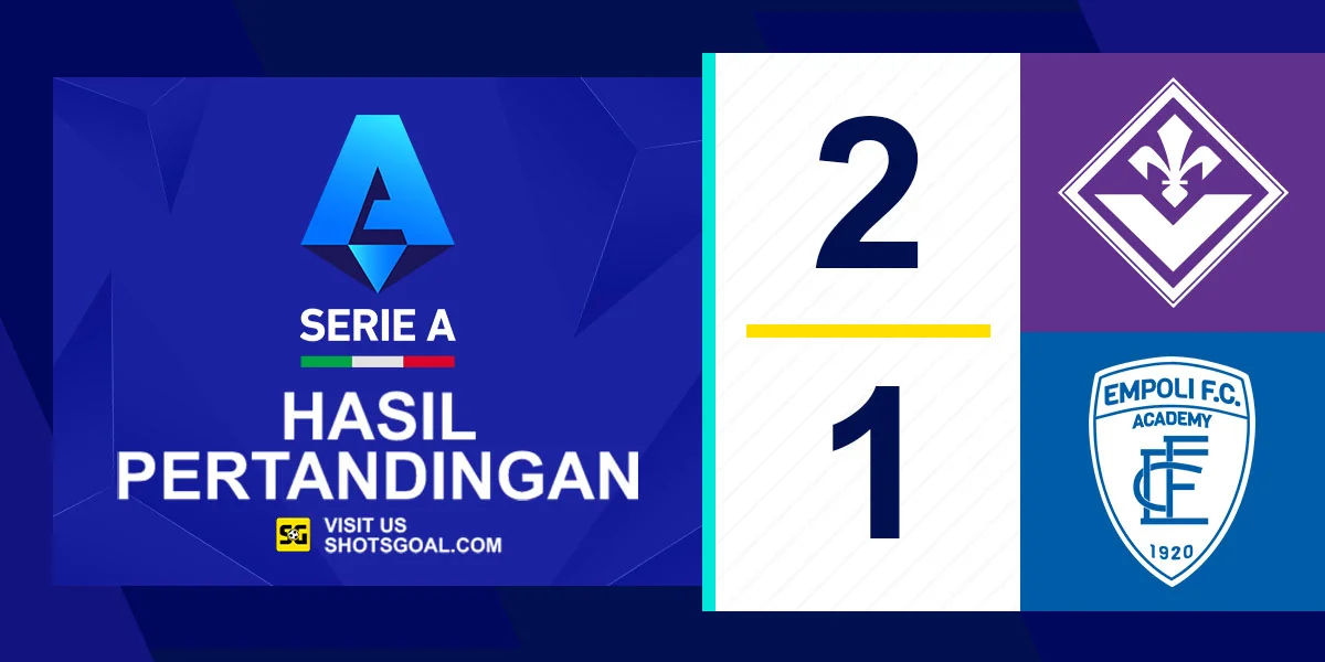 Fiorentina 2-1 Empoli - Fiorentina Menang Lagi
