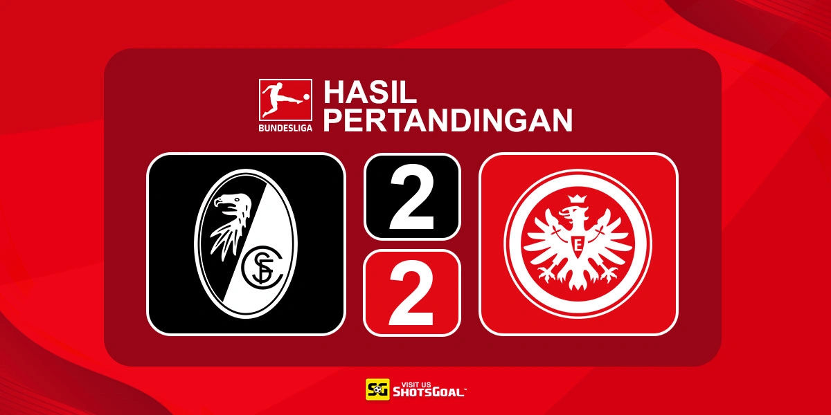Freiburg 2-2 Eintracht Frankfurt - Grifo Selamatkan Freiburg di Menit-Menit Akhir