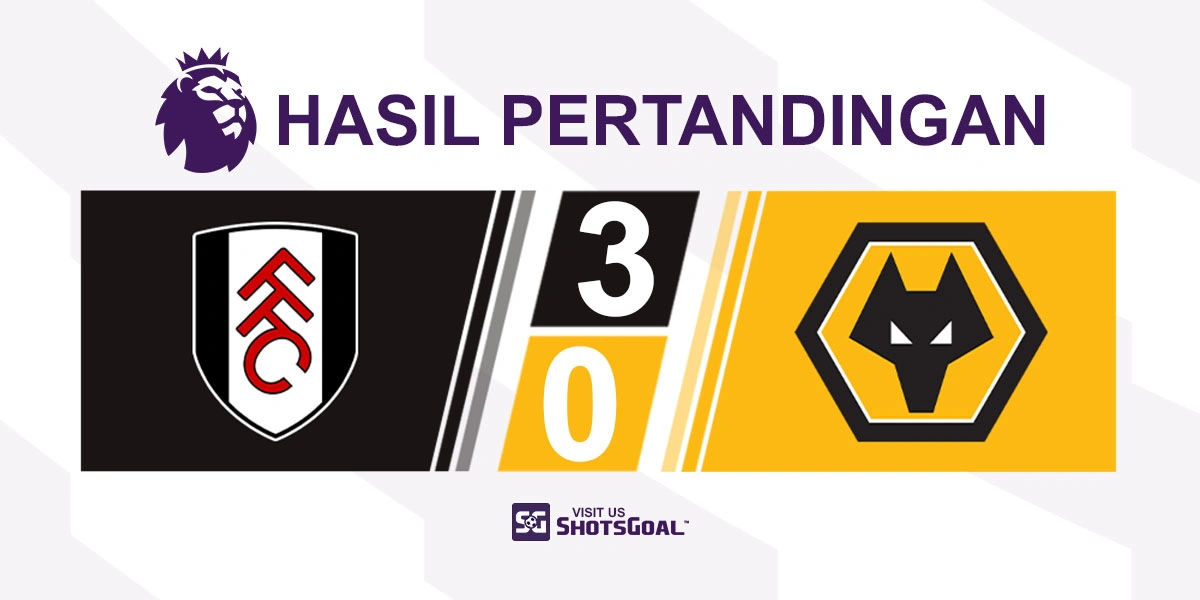 Fulham 3-0 Wolverhampton Wanderers - Wolverhampton Wanderers Masih Tanpa Kemenangan