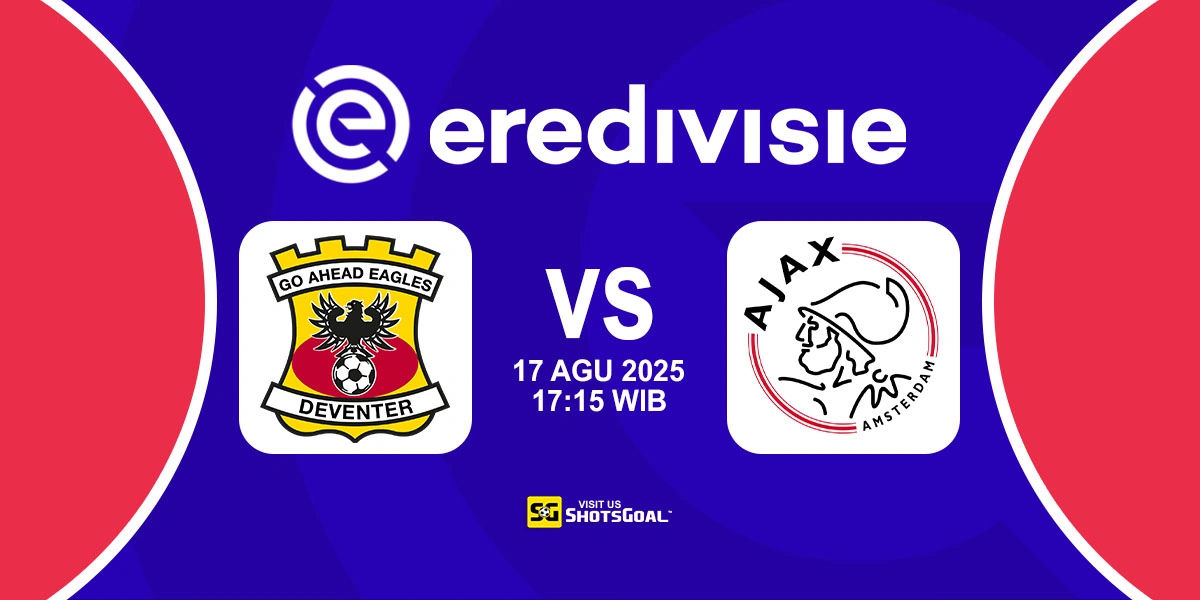 Prediksi Liga Belanda: G. A. Eagles vs Ajax 17 Agustus 2025