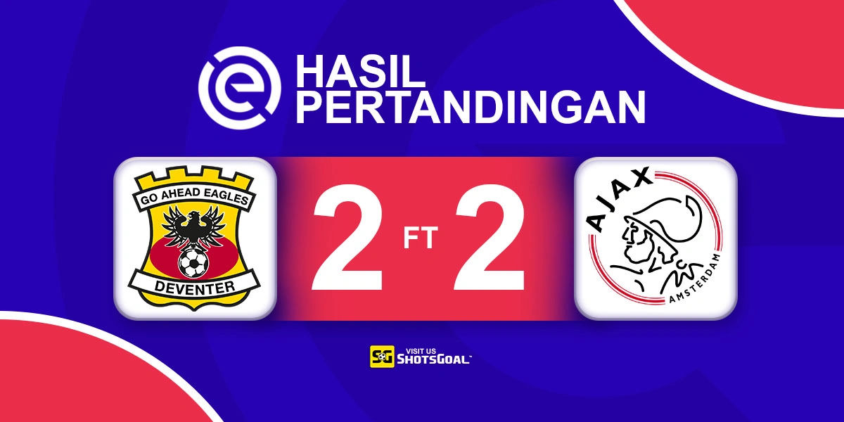 Go Ahead Eagles 2-2 Ajax - Ajax Tersandung