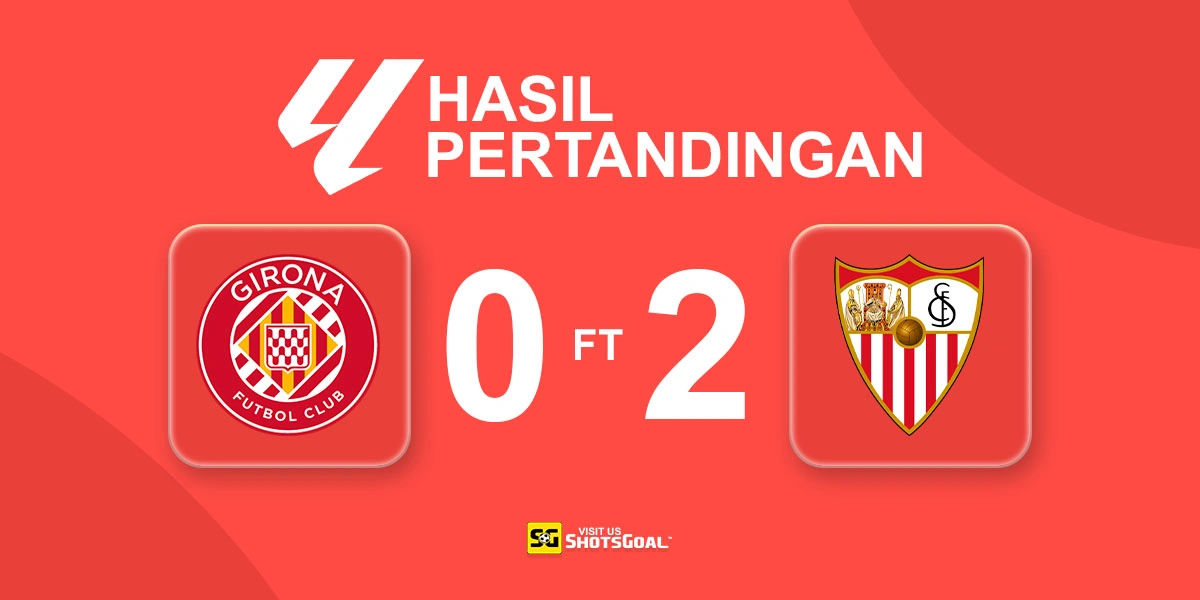 Girona 0-2 Sevilla - Girona Masih Tanpa Poin