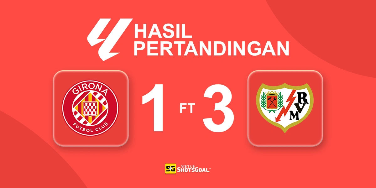 Girona 1-3 Rayo Vallecano - Kartu Merah Permudah Jalan Rayo Vallecano