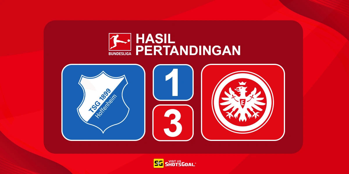 Hoffenheim 1-3 Eintracht Frankfurt - Eintracht Frankfurt Tempel Bayern Munchen di Puncak Klasemen