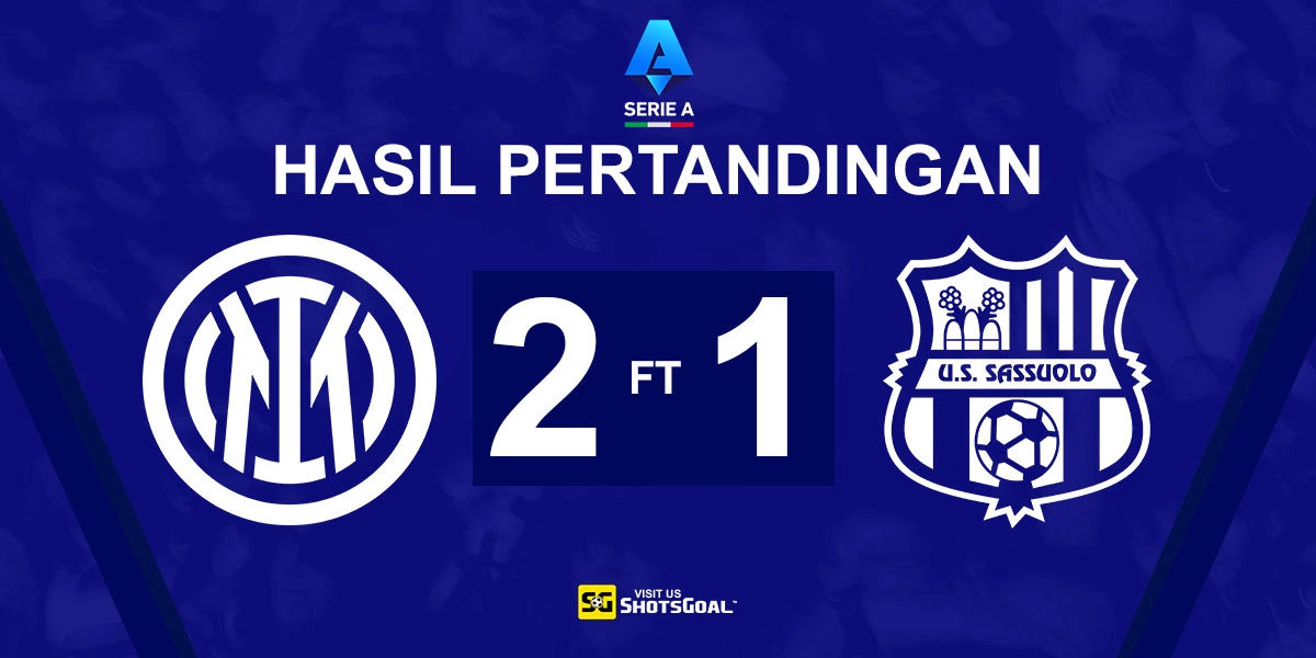 Inter 2-1 Sassuolo - Inter Kembali ke Jalur Kemenangan