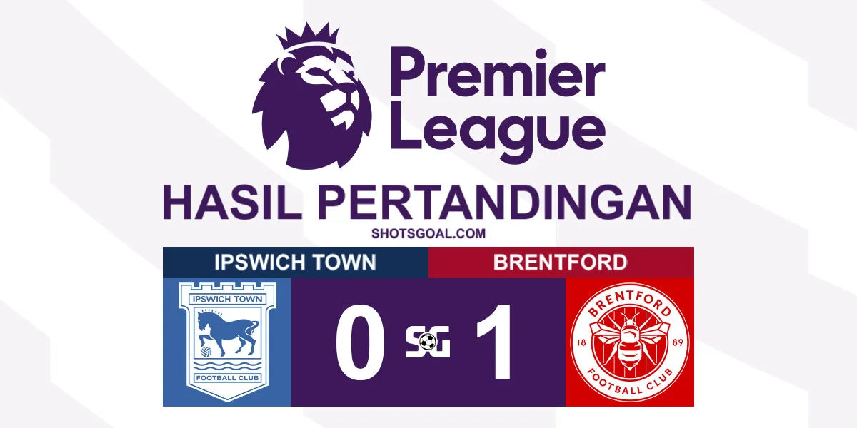 Ipswich Town 0-1 Brentford - Brentford Jaga Asa Dapatkan Tiket Eropa