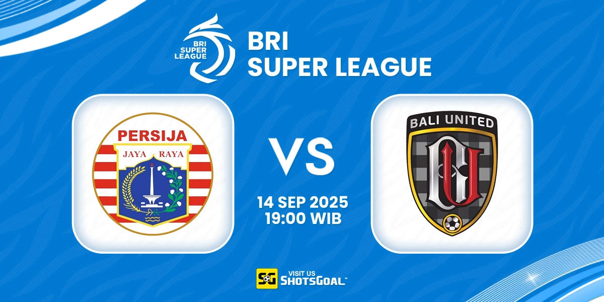 Prediksi BRI Super League: Persija Jakarta vs Bali United 14 September 2025