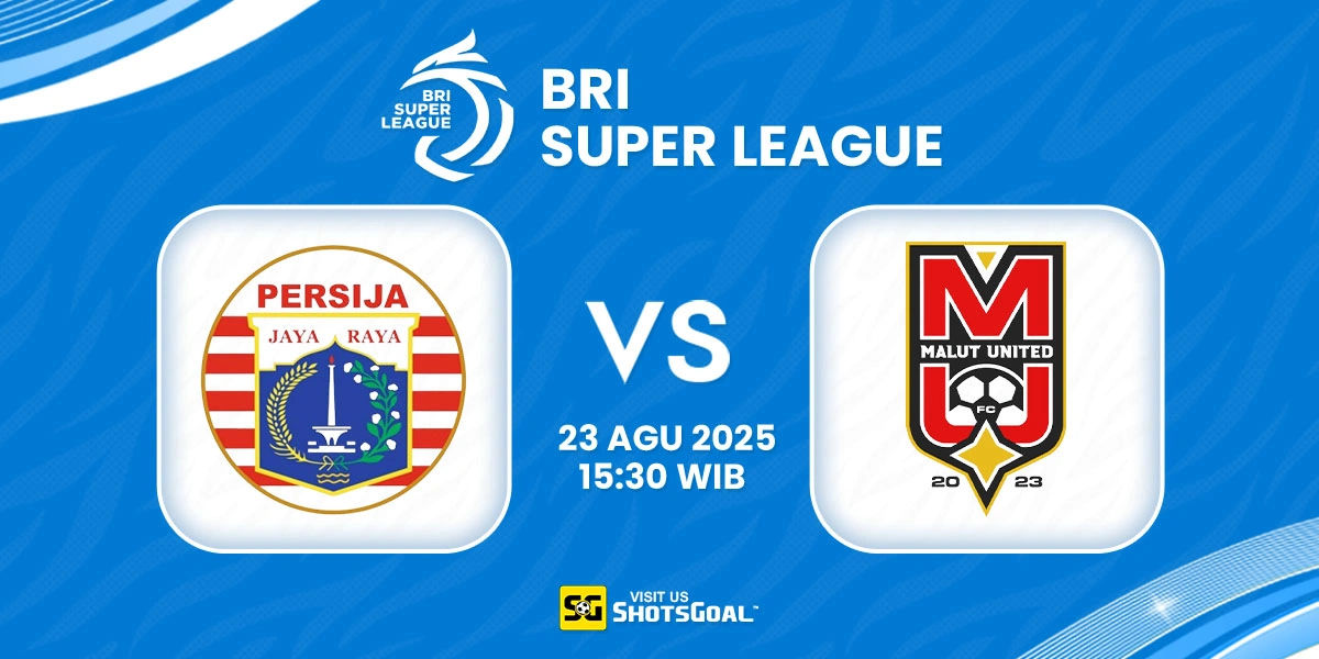 Prediksi BRI Super League: Persija Jakarta vs. Malut United 23 Agustus 2025