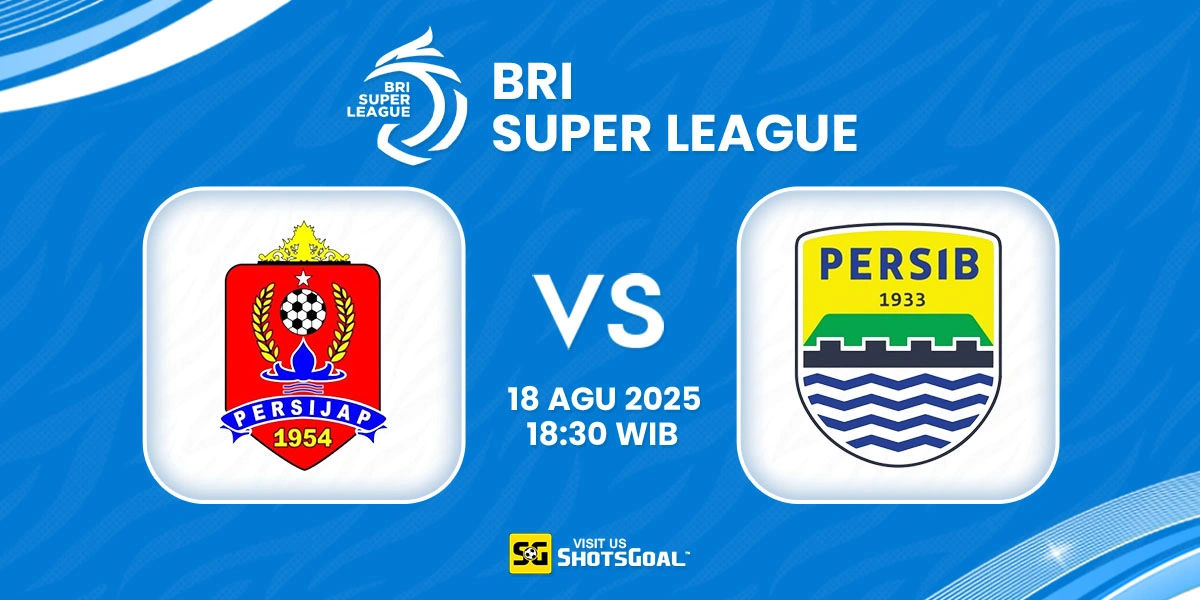 Prediksi BRI Super League: Persijap Jepara vs Persib Bandung 18 Agustus 2025