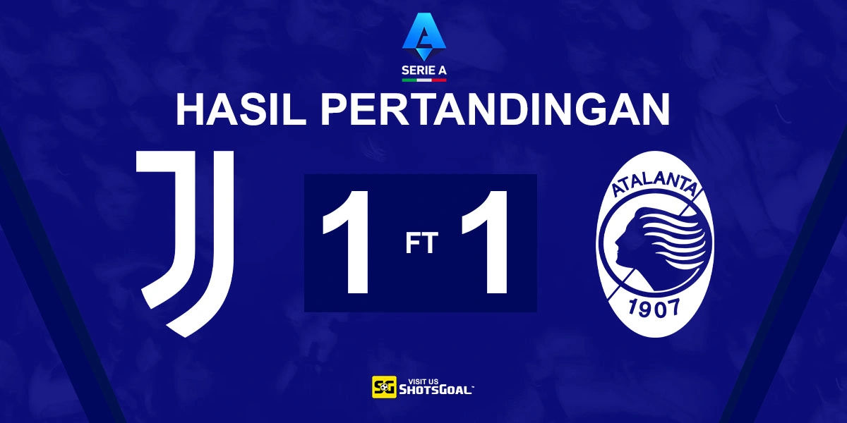 Juventus 1-1 Atalanta - Juventus Jaga Rekor Tidak Terkalahkan