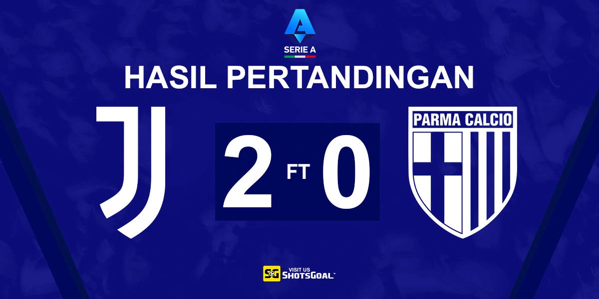 Juventus 2-0 Parma - Si Nyonya Tua Menang di Laga Pembuka