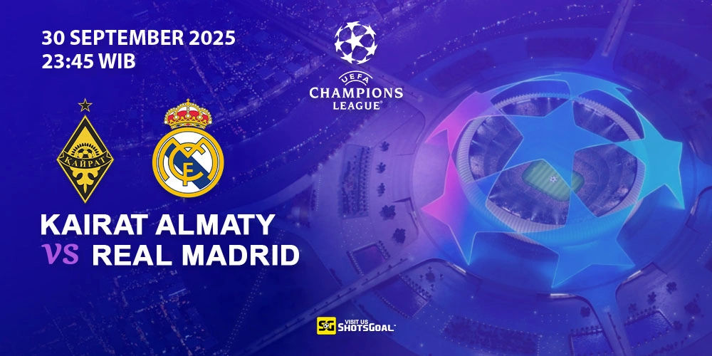 Prediksi Liga Champions: Kairat Almaty vs Real Madrid 30 September 2025