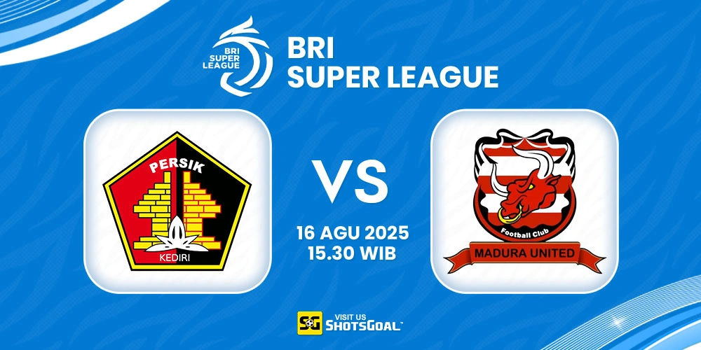 Prediksi BRI Super League: Persik Kediri vs Madura United 16 Agustus 2025