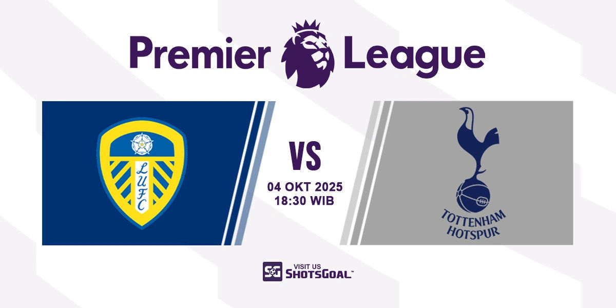 Prediksi Liga Inggris: Leeds United vs. Tottenham Hotspur 04 Oktober 2025